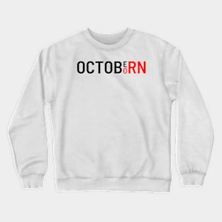 Born in October - Octoborn Crewneck Sweatshirt